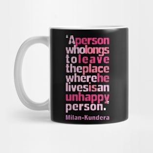 a person who longs milan kundera by chakibium Mug